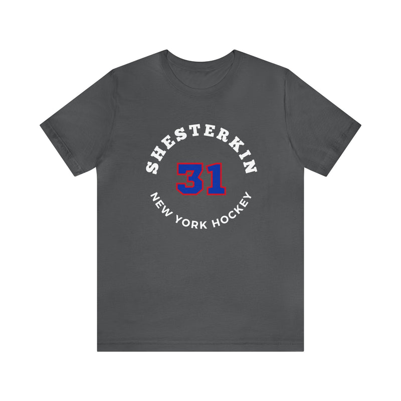 Shesterkin 31 New York Hockey Number Arch Design Unisex T-Shirt