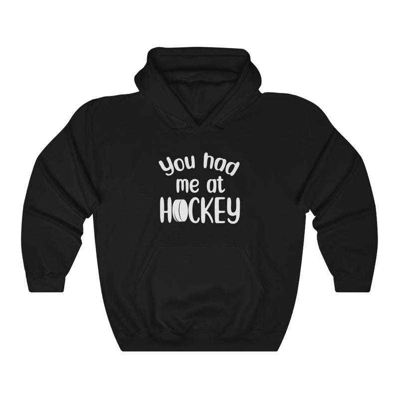 "You Had Me At Hockey" Unisex Hooded Sweatshirt