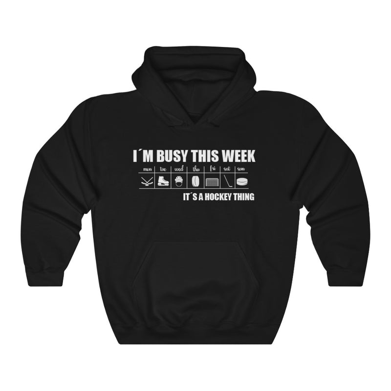 "I'm Busy This Week It's A Hockey Thing" Unisex Hooded Sweatshirt