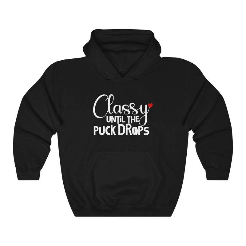 "Classy Until The Puck Drops" Unisex Hooded Sweatshirt