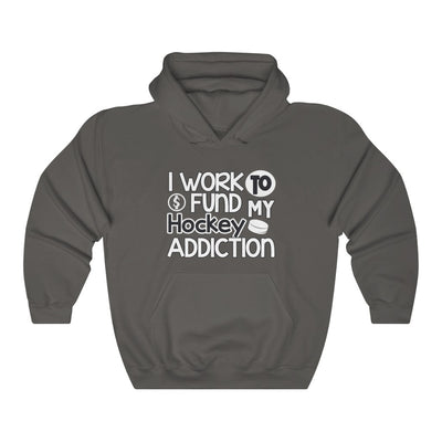 "I Work To Fund My Hockey Addiction" Unisex Hooded Sweatshirt