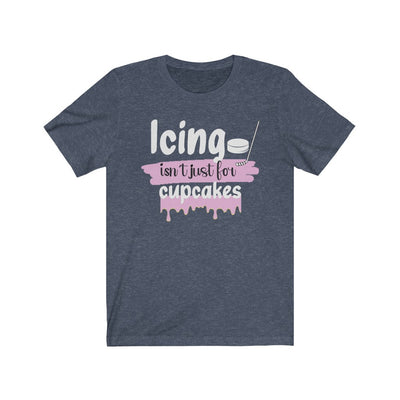 "Icing Isn't Just For Cupcakes" Unisex Jersey Tee