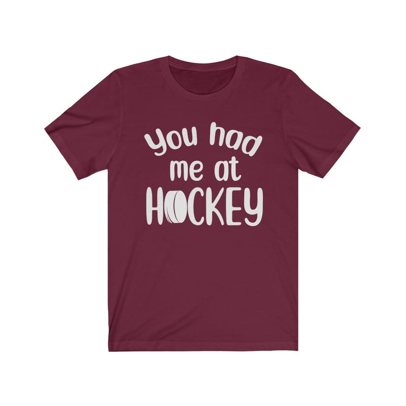 "You Had Me At Hockey"  Unisex Jersey Tee