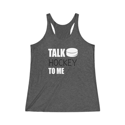 "Talk Hockey To Me" Women's Tri-Blend Racerback Tank Top